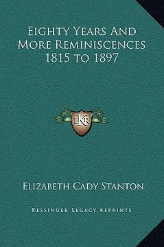 portada eighty years and more reminiscences 1815 to 1897 (en Inglés)