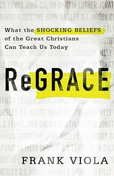 portada Regrace: What the Shocking Beliefs of the Great Christians can Teach us Today (en Inglés)