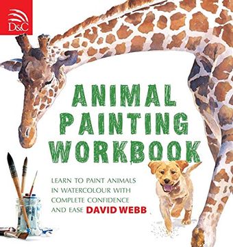 portada Animal Painting Workbook: Learn to Paint Animals in Watercolour With Complete Confidence and Ease (in English)