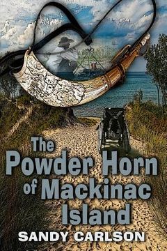 portada The Powder Horn of Mackinac Island (en Inglés)