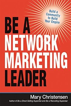 portada Be a Network Marketing Leader: Build a Community to Build Your Empire (en Inglés)
