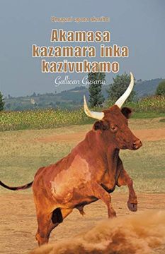portada Akamasa Kazamara Inka Kazivukamo: Umugani Ugana Akariho (en Inglés)
