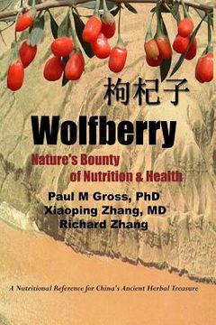 portada Wolfberry: Nature's Bounty of Nutrition and Health (en Inglés)