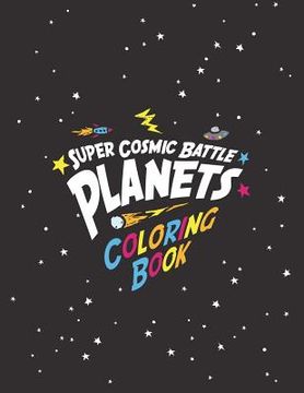 portada Super Cosmic Battle Planets Coloring Book