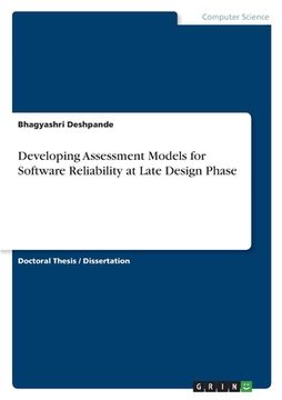 portada Developing Assessment Models for Software Reliability at Late Design Phase (en Inglés)