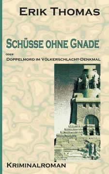 portada Schüsse ohne Gnade: Doppelmord im Völkerschlachtdenkmal (en Alemán)