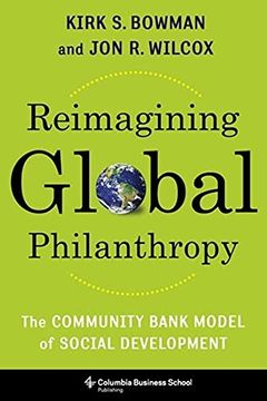 portada Reimagining Global Philanthropy: The Community Bank Model of Social Development (en Inglés)
