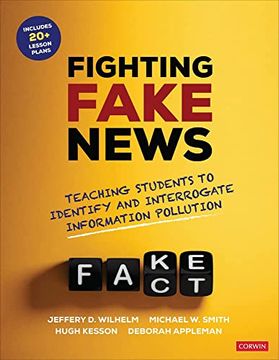 portada Fighting Fake News: Teaching Students to Identify and Interrogate Information Pollution (Corwin Literacy) (en Inglés)