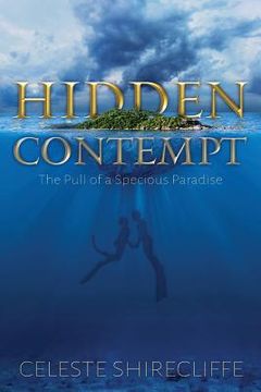 portada Hidden Contempt: The Pull of a Specious Paradise (en Inglés)