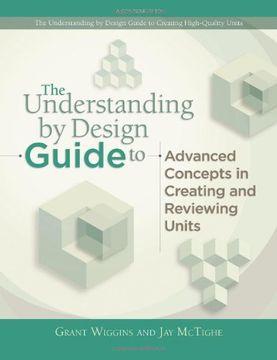 portada The Understanding by Design Guide to Advanced Concepts in Creating and Reviewing Units (en Inglés)