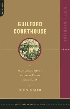 portada guilford courthouse: nathanael greene's victory in defeat, march 15, 1781 (en Inglés)