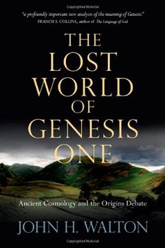 portada The Lost World of Genesis One: Ancient Cosmology and the Origins Debate (en Inglés)