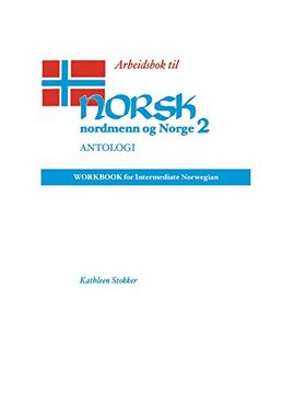 portada Arbeidsbok til Norsk, Nordmenn og Norge 2, Antologi: Workbook for Intermediate Norwegian (en Inglés)