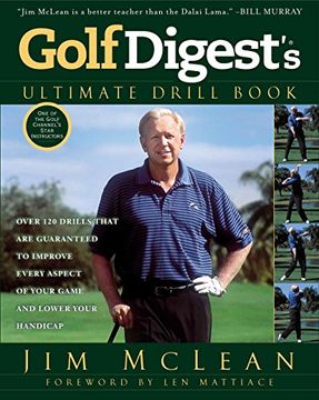 portada Golf Digest's Ultimate Drill Book: Over 120 Drills That are Guaranteed to Improve Every Aspect of Your Game and low (en Inglés)
