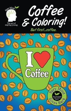 portada Coffee And Coloring! But First Coffee...: An Easier Adult Coloring Book For Coffee Lovers