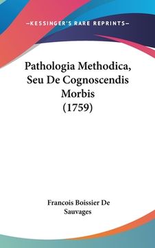 portada Pathologia Methodica, Seu De Cognoscendis Morbis (1759) (en Latin)