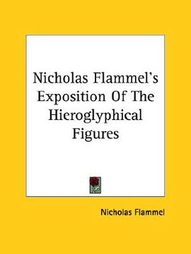 portada nicholas flammel's exposition of the hieroglyphical figures