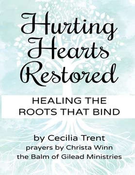 portada Hurting Hearts Restored: Healing the Roots That Bind (en Inglés)