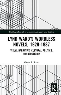 portada Lynd Ward’S Wordless Novels, 1929-1937: Visual Narrative, Cultural Politics, Homoeroticism (Routledge Research in American Literature and Culture) (in English)