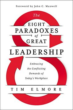 portada The Eight Paradoxes of Great Leadership: Embracing the Conflicting Demands of Today'S Workplace (en Inglés)