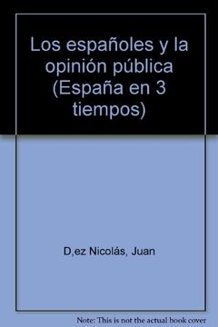 portada Los españoles y la opinión pública (España en 3 tiempos)
