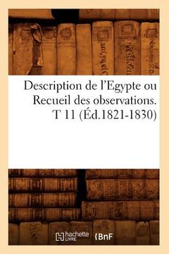 portada Description de l'Egypte Ou Recueil Des Observations. T 11 (Éd.1821-1830) (en Francés)