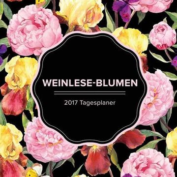 portada Weinlese-Blumen: 2017 Tagesplaner