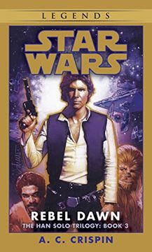 portada Rebel Dawn: Star Wars Legends (The han Solo Trilogy): Rebel Dawn Book 3 (en Inglés)