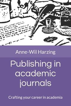 portada Publishing in academic journals: Crafting your career in academia (en Inglés)