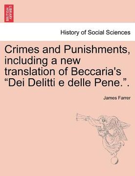 portada crimes and punishments, including a new translation of beccaria's "dei delitti e delle pene.." (en Inglés)