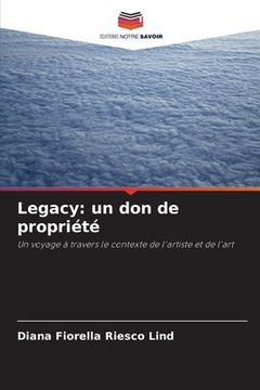 portada Legacy: un don de propriété (en Francés)