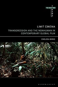 portada Limit Cinema: Transgression and the Nonhuman in Contemporary Global Film (Thinking Cinema) (en Inglés)