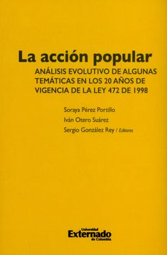 portada La Acción Popular. Análisis Evolutivo de Algunas Temáticas en los 20 Años de Vigencia de la ley 472 de 1998 (in Spanish)