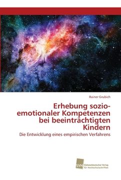 portada Erhebung sozio-emotionaler Kompetenzen bei beeinträchtigten Kindern: Die Entwicklung eines empirischen Verfahrens (Paperback) (en Alemán)