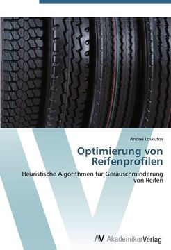 portada Optimierung von Reifenprofilen: Heuristische Algorithmen für Geräuschminderung von Reifen
