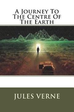 portada A Journey To The Centre Of The Earth (en Inglés)