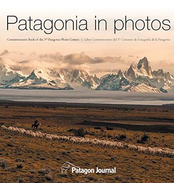 portada Patagonia in Photos: Commemorative Book of the Third Patagonia Photo Contest (2) (en Inglés)
