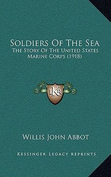 portada soldiers of the sea: the story of the united states marine corps (1918) (en Inglés)