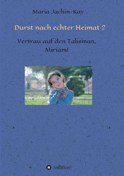 portada Durst nach echter Heimat 2: Vertrau auf den Talisman, Miriam! (en Alemán)