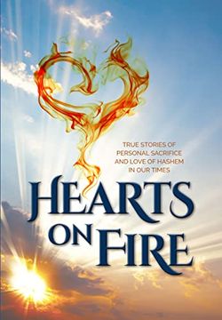 portada Hearts on Fire: True Stories of Personal Sacrifice and Love of Hashem in our Times (en Inglés)