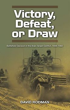 portada Victory, Defeat, or Draw: Battlefield Decision in the Arab-Israeli Conflict, 1948-1982 (en Inglés)