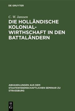 portada Die Holländische Kolonialwirthschaft in den Battaländern (en Alemán)