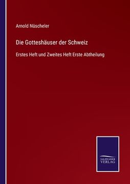 portada Die Gotteshäuser der Schweiz: Erstes Heft und Zweites Heft Erste Abtheilung 