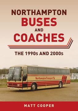 portada Northampton Buses and Coaches: The 1990s and 2000s (en Inglés)