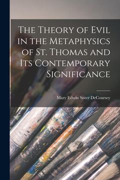 portada The Theory of Evil in the Metaphysics of St. Thomas and Its Contemporary Significance (in English)