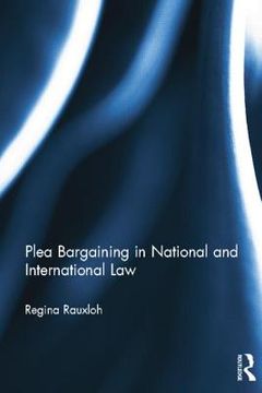 portada Plea Bargaining in National and International Law: A Comparative Study (en Inglés)
