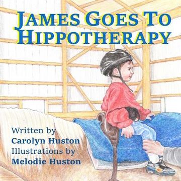 portada James Goes to Hippotherapy (en Inglés)