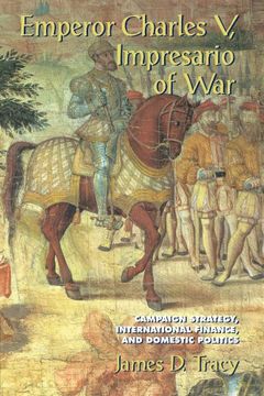 portada Emperor Charles v, Impresario of War: Campaign Strategy, International Finance, and Domestic Politics (en Inglés)