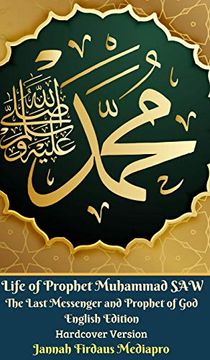 portada Life of Prophet Muhammad saw the Last Messenger and Prophet of god English Edition Hardcover Version (en Inglés)