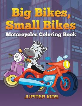 portada Big Bikes, Small Bikes: Motorcycles Coloring Book (in English)